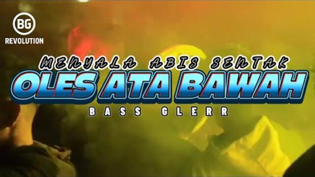 PARTY SENTAK💥 OLES ATAS BAWAH (BG REVOLUTION) BASS GLERR 2025