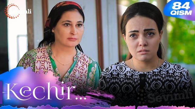Kechir 84-qism (milliy serial) | Кечир 84-қисм (миллий сериал)