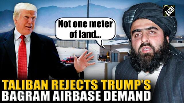 Afghan Taliban outrightly rejects US President Donald Trump’s Bagram airbase demand