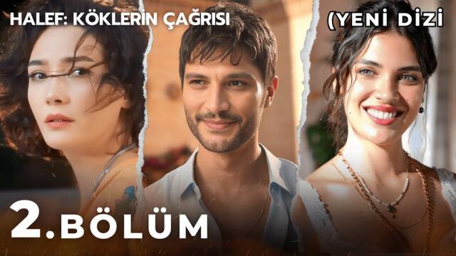 Halef 2. Bölüm (YENİ DİZİ ANALİZ)