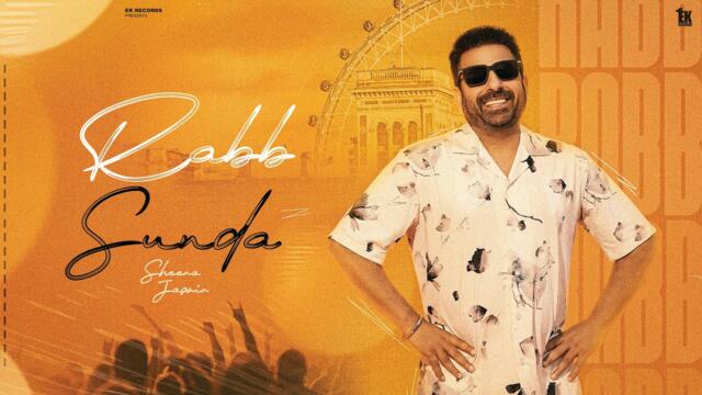 Rab Sunda | Sheera Jasvir ( 4K Official Video ) Latest Punjabi Song 2025 | New Punjabi Song 2025 | 