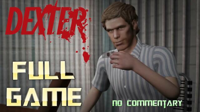 DEXTER: The Game | Full Game Walk-through | No Commentary