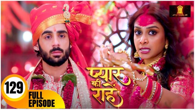 “Pyaar Kii Raahein 2025 | Dangal TV Serial | Episode 129 Full | New Hindi Drama”