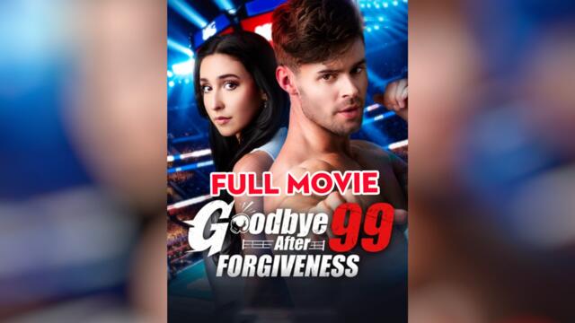 Goodbye After 99 Forgiveness - Full