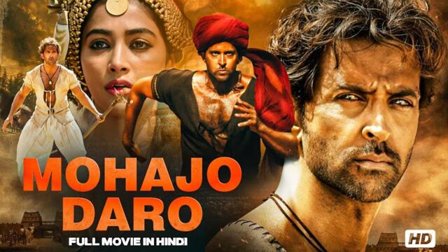 Mohenjo Daro  | Full Movie | Hrithik Roshan & Pooja Hegde | Bollywood Historical Epic | HD