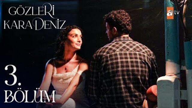 Gozleri karadeniz 3. episode! English sub.
