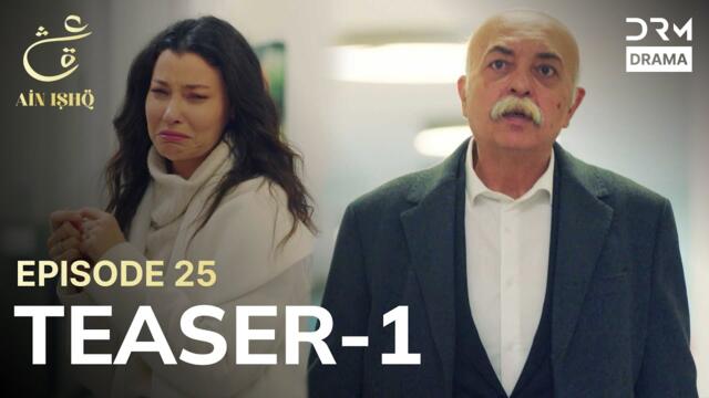 Turkish Drama In Urdu | Ain Ishq | One love | Teaser Episode 25 - Part 1 | UD2O