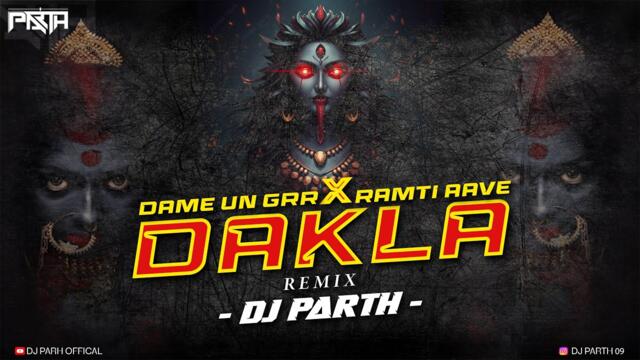 Dakla X Dame Un Grr | Remix | DJ PARTH | Ramti Aave | Navratri Special