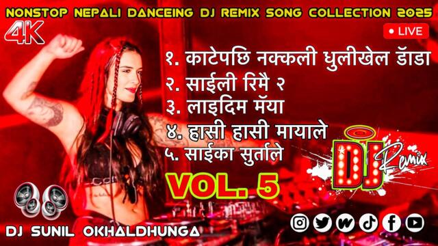 Nonstop Nepali Dj Remix Song Collection 2025/Tiktok Viral Song/Vol.5/New Nepali Song 2082/Dancing Dj