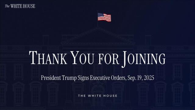 President Trump Signs Executive Orders, Sep. 19, 2025