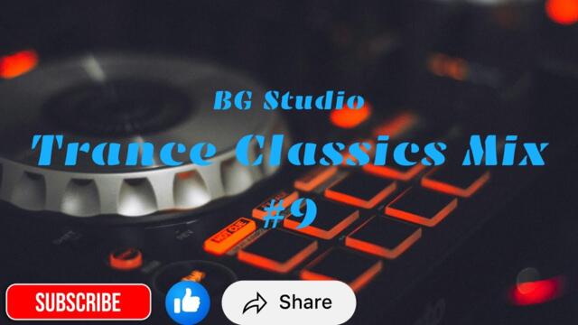 Trance Classics Mix #9 - BG Studio