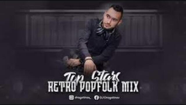DJ DRAGOTINOV RETRO POPFOLK MIX ⭐️TOP STARS⭐️