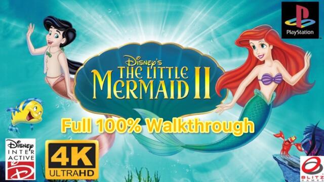 Disney's The Little Mermaid II [PS1] Full 100% Walkthrough - 4K60ᶠᵖˢ UHD