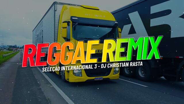 Seleção Reggae Remix Internacional #3 | Dj Christian Rasta