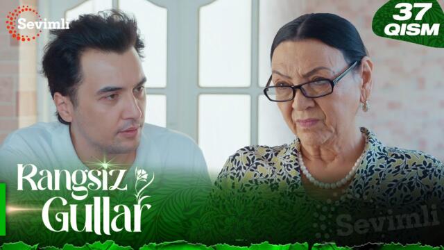 Rangsiz gullar 37-qism (milliy serial) | Рангсиз гуллар 37-қисм (миллий сериал)