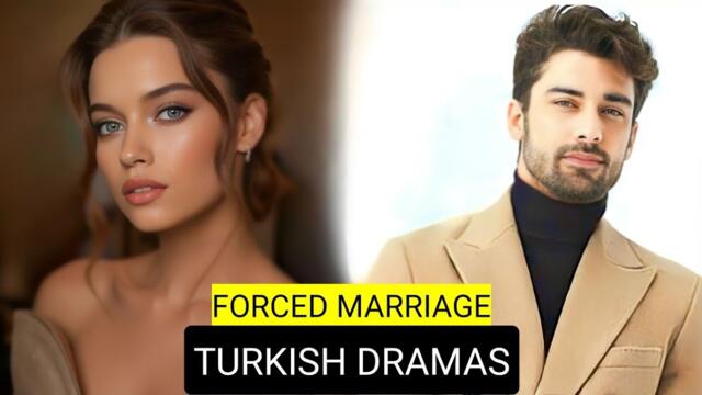 Top 9 Forced To Marry A Villain Turkish Drama Series