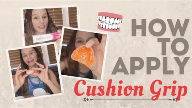 How to Apply Cushion Grip to Your Dentures!