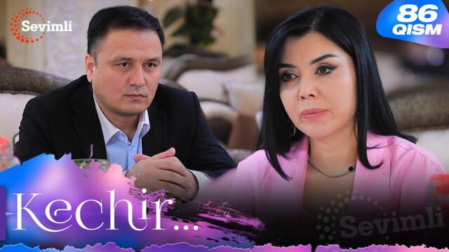 Kechir 86-qism (milliy serial) | Кечир 86-қисм (миллий сериал)