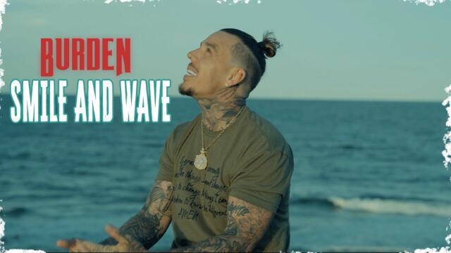 Burden - Smile And Wave (official video)