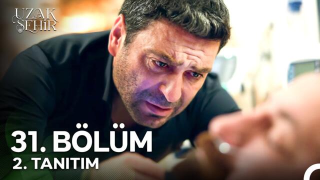 Uzak Şehir 31. Bölüm 2. Tanıtım | "Özledim..."