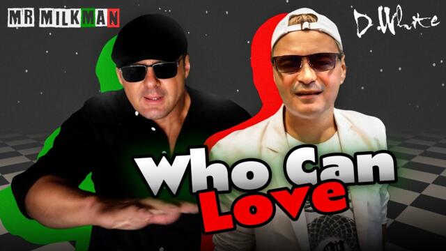 D.White & MR MILKMAN - Who can love (Official Music Video). NEW Italo Disco 2025, Music 80s-90s