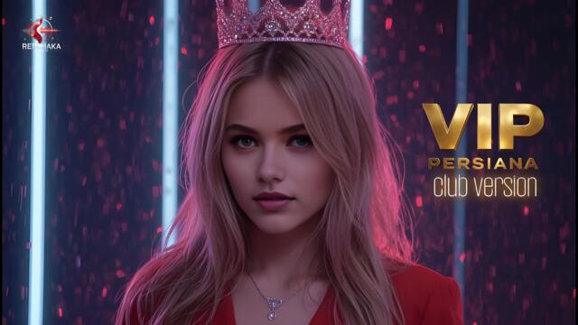 Persiana - VIP Club Version / Персияна - ВИП Клубна версия I Official Audio 2025