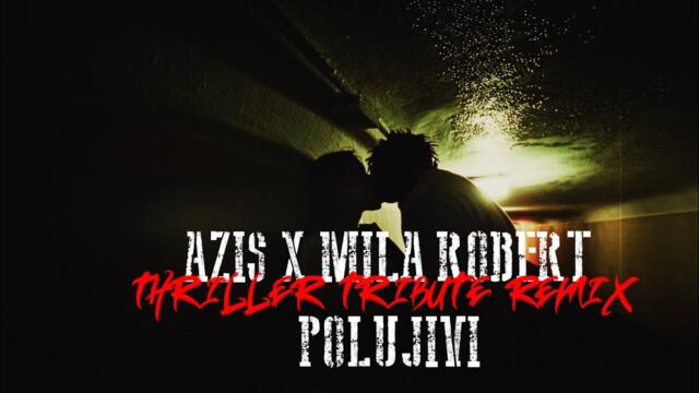 Polujivi – Azis & Mila Robert [Thriller Tribute Remix]