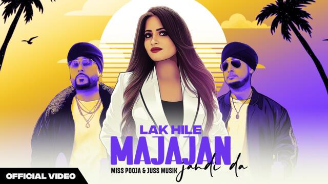 Lak Hile Majajan Jandi Da (Official Video) | Miss Pooja | Juss Musik | Kay V | Punjabi Songs 2025