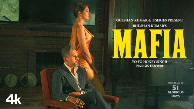 MAFIA (Official Music Video) | 51 GLORIOUS DAYS | @YoYoHoneySingh | Nargis Fakhri | Bhushan Kumar