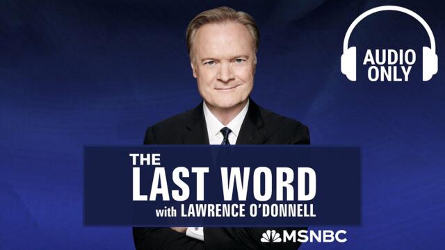 The Last Word with Lawrence O'Donnell - Sept. 23 | Audio Only