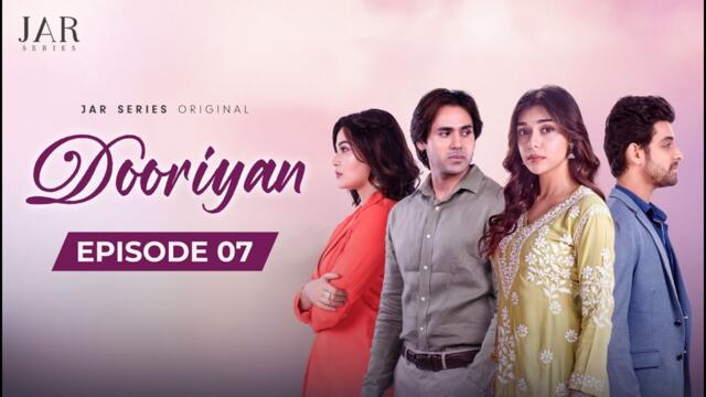 DOORIYAN - A Love Story (Episode 07) Eisha Singh | Samarth Jurel | Randeep Rai | Kavveri Priiyam