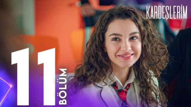 Kardeşlerim 11. Bölümü Yeniden İzliyoruz