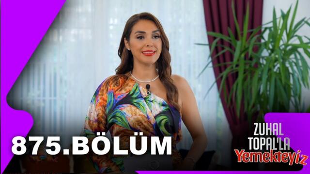 Zuhal Topal'la Yemekteyiz 875. Bölüm | 26.09.2025 @Yemekteyiz