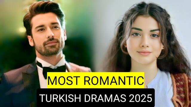 Top 9 Most Romantic Turkish Drama Series 2025