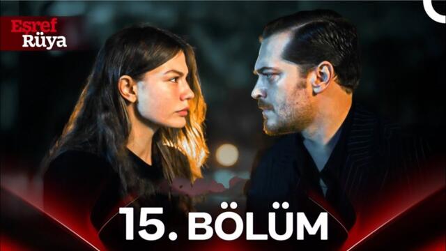 Eşref Rüya 15. Bölüm izle