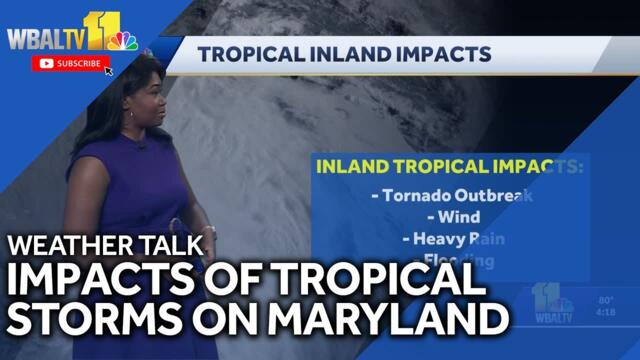 Weather Talk: Tropical storm impacts on Maryland