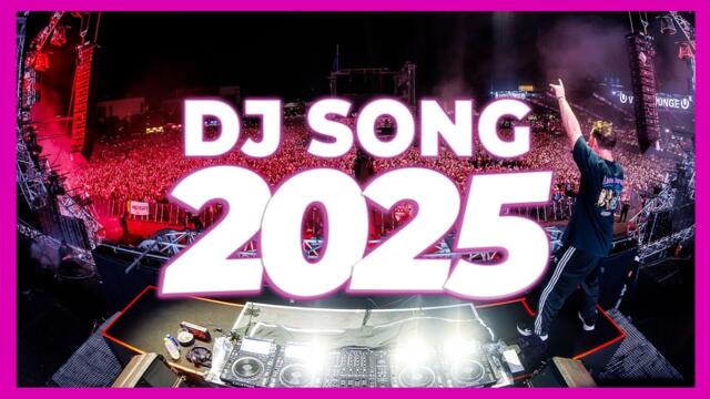 DJ SONG 2025 - Remixes & Mashups of Popular Songs 2025 | DJ Remix Club Music Disco DJ Mix 2024