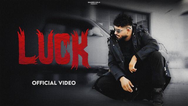 Gaamdi Aala : Luck (Official Music Video ) | New Haryanvi Song 2025