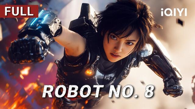 Robot No. 8 | Sci-fi/Action/Drama | Chinese movie 2025 | iQIYI Movie English