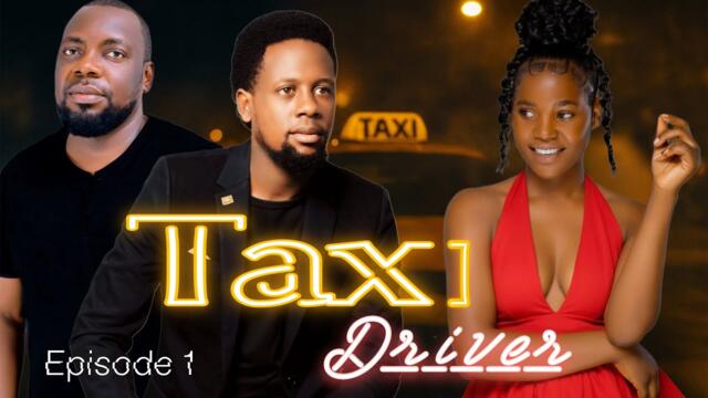 TAXI DRIVER {episode 1 }