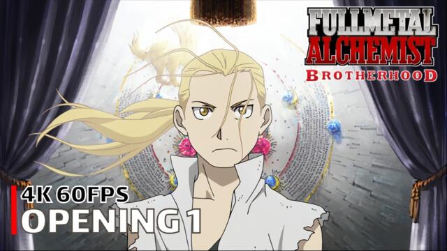 Fullmetal Alchemist: Brotherhood - Opening 1 [4K 60FPS | Creditless | CC]
