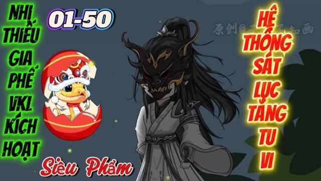 Full 01-50: Hệ Thống Sát Lục Tăng Tu Vi Siêu Cấp  |TuânVietsub