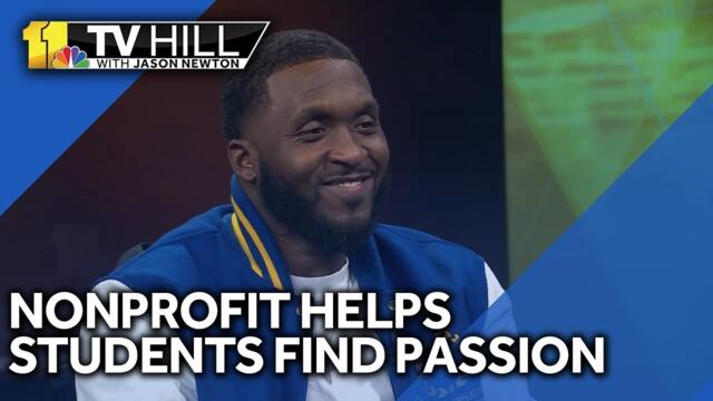 11 TV Hill: Nonprofit helping students find their passion
