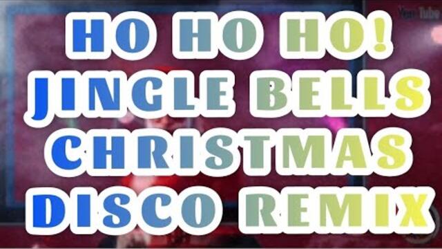HO HO HO! JINGLE BELLS CHRISTMAS DISCO REMIX #nocopyrightmusic