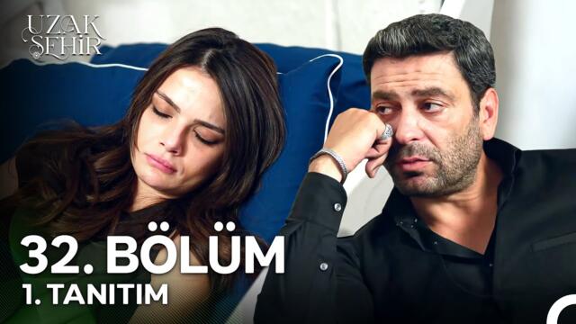 Uzak Şehir 32. Bölüm 1. Tanıtım | "Sen Benim En Büyük Çaresizliğimsin"