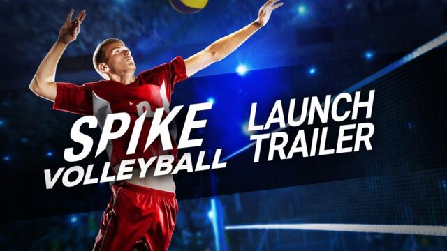 Spike Volleyball | Launch Trailer