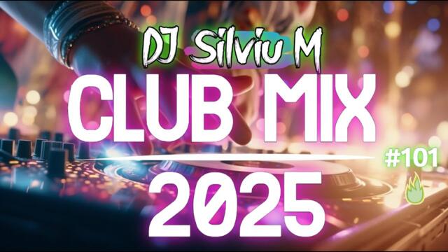 Music Mix 2025 #101 Party Club Dance 2025 | Best Remixes Of Popular Songs 2025 MEGAMIX (DJ Silviu M)