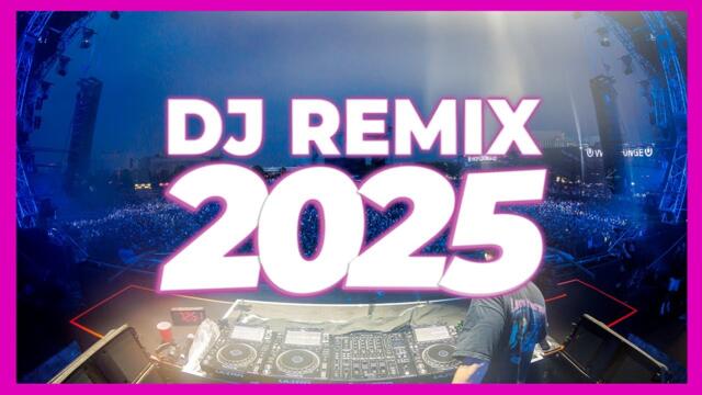 DJ REMIX SONG 2025 - Remixes & Mashups of Popular Songs 2025 | DJ Remix Club Music Disco DJ Mix 2024