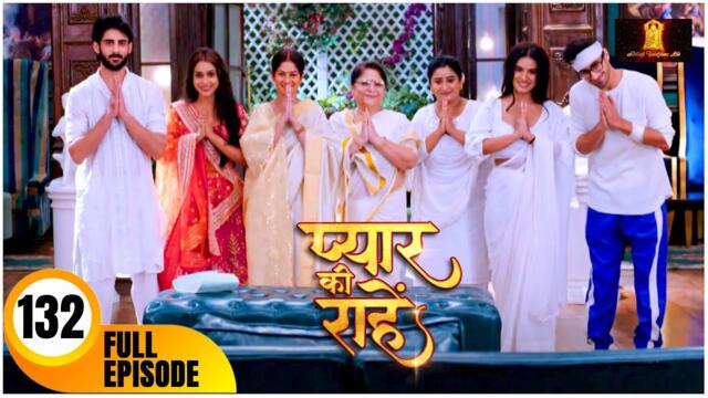 “Pyaar Kii Raahein 2025 | Dangal TV Serial | Episode 132 Full | New Hindi Drama”