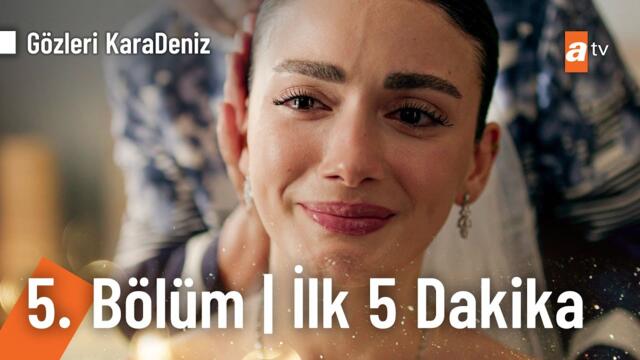 Gözleri KaraDeniz 5. Bölüm | İlk 5 Dakika  @GozleriKaradenizatv